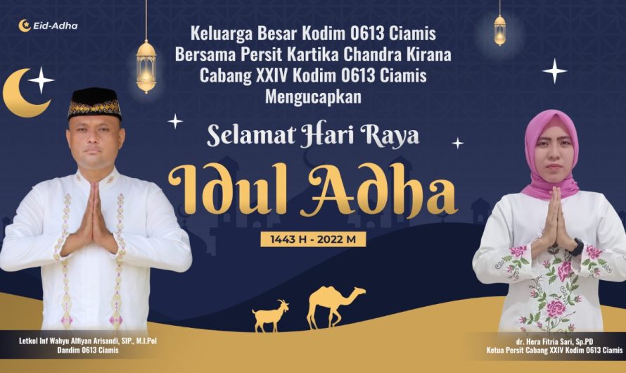 Keluarga Besar Kodim 0613 /Ciamis Mengucapkan Selamat Hari Raya Idul Adha 1443 H – 2022 M.