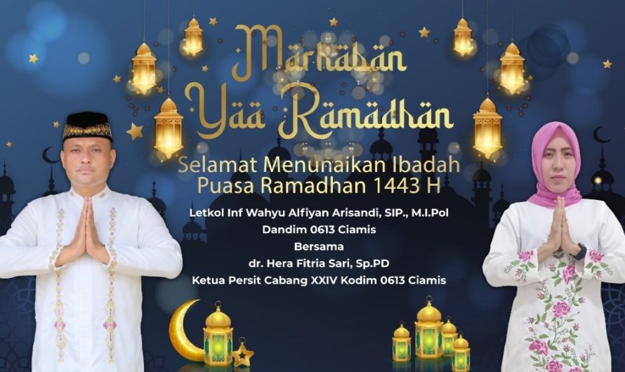 Dandim 0613 Ciamis, Ucapkan Selamat Menunaikan Ibadah Puasa Ramadhan 1443 H